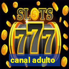 canal adulto