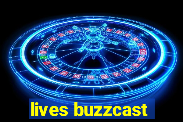 lives buzzcast