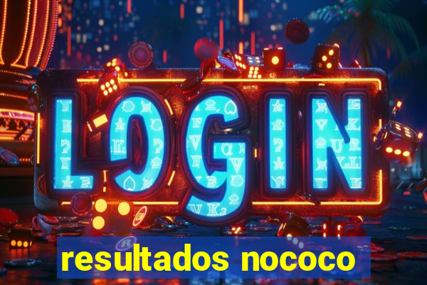 resultados nococo