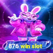 876 win slot