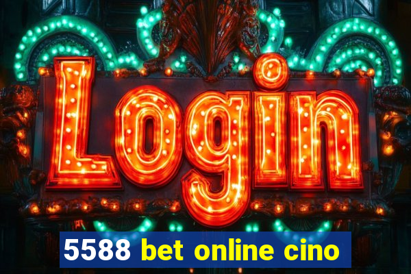 5588 bet online cino