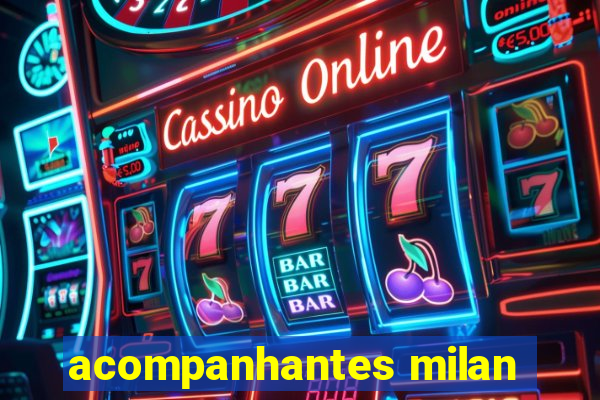 acompanhantes milan