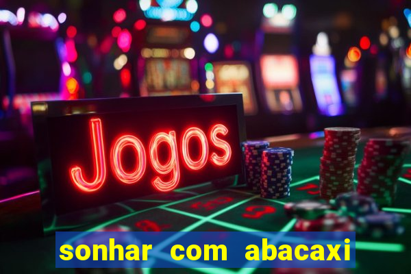 sonhar com abacaxi no jogo do bicho