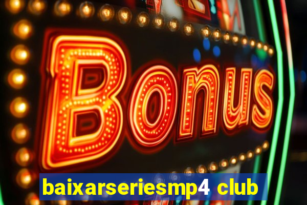 baixarseriesmp4 club