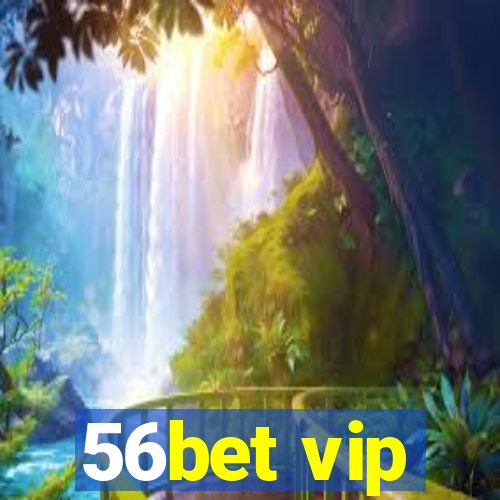 56bet vip