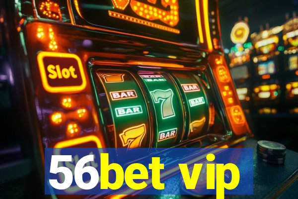 56bet vip