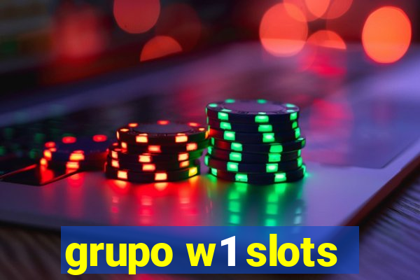 grupo w1 slots