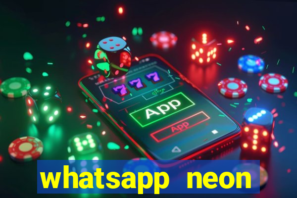 whatsapp neon consiga mais