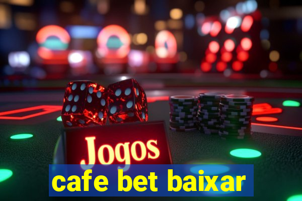 cafe bet baixar