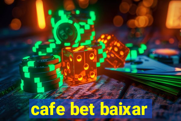 cafe bet baixar