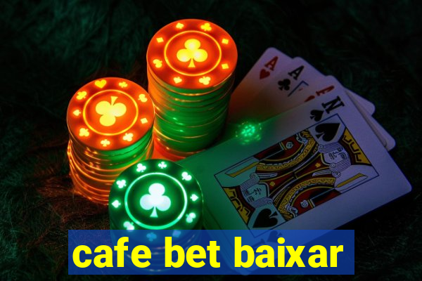 cafe bet baixar