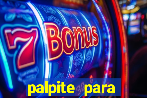 palpite para corujinha de hoje