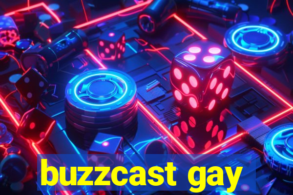 buzzcast gay