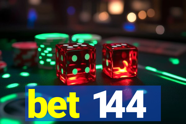 bet 144