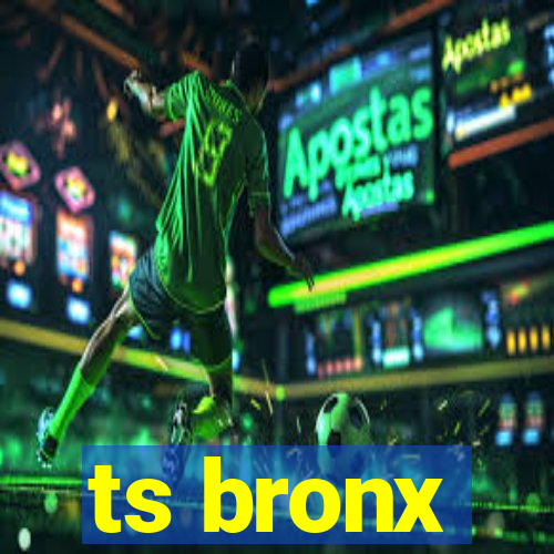 ts bronx