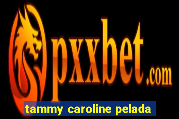 tammy caroline pelada