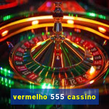 vermelho 555 cassino