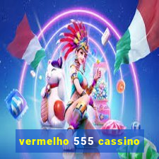 vermelho 555 cassino