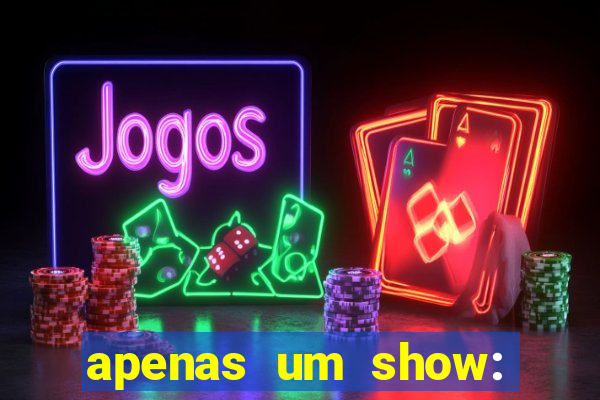 apenas um show: pancadaria 2