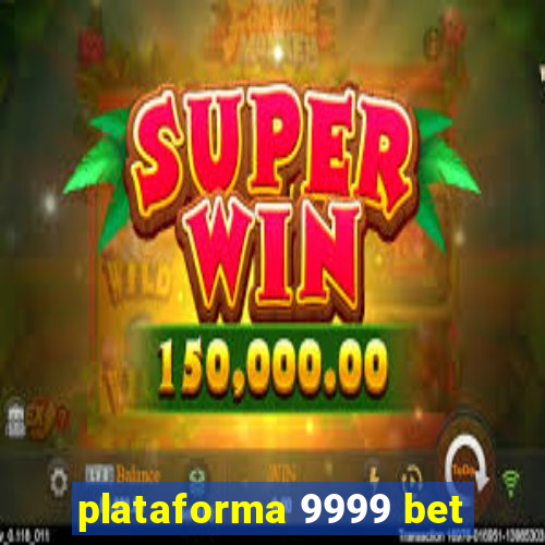 plataforma 9999 bet