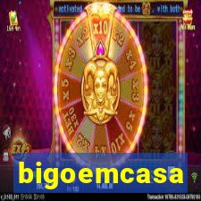 bigoemcasa