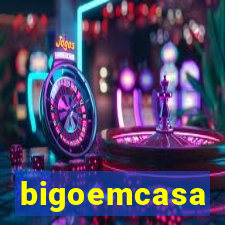 bigoemcasa