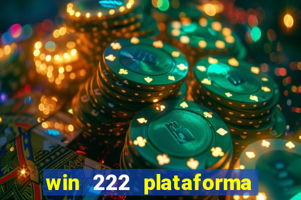 win 222 plataforma de jogos