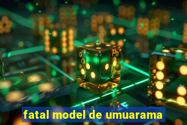 fatal model de umuarama