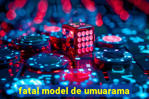 fatal model de umuarama