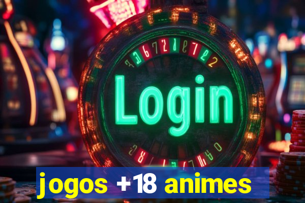 jogos +18 animes