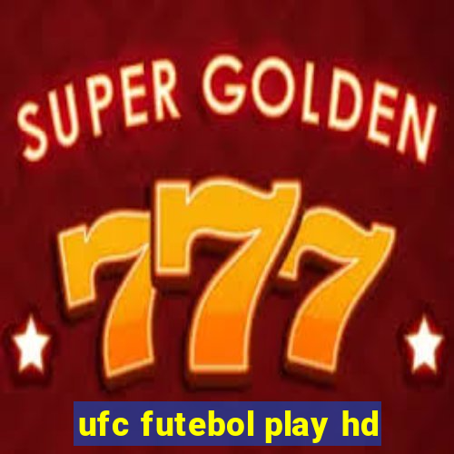 ufc futebol play hd