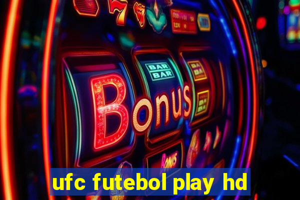 ufc futebol play hd