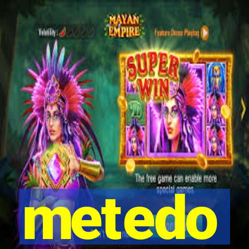 metedo