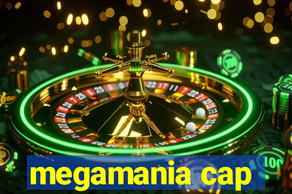 megamania cap