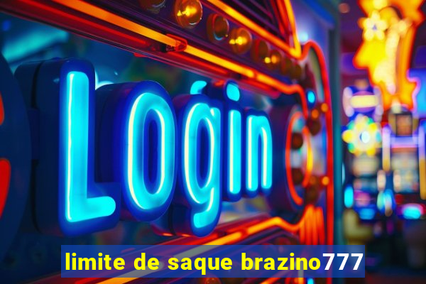 limite de saque brazino777