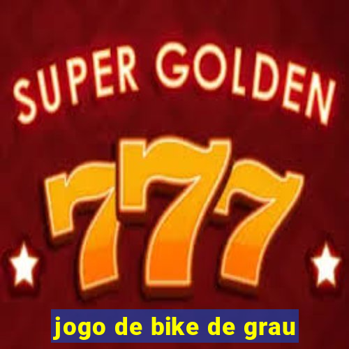 jogo de bike de grau