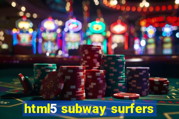 html5 subway surfers