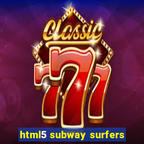 html5 subway surfers