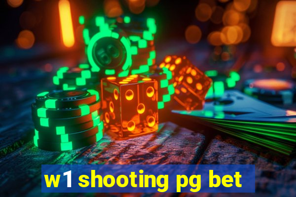 w1 shooting pg bet