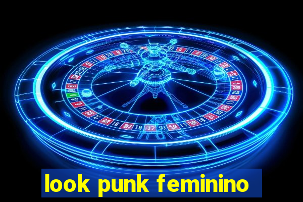 look punk feminino