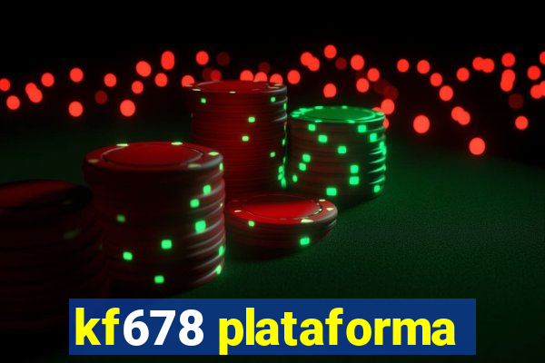 kf678 plataforma