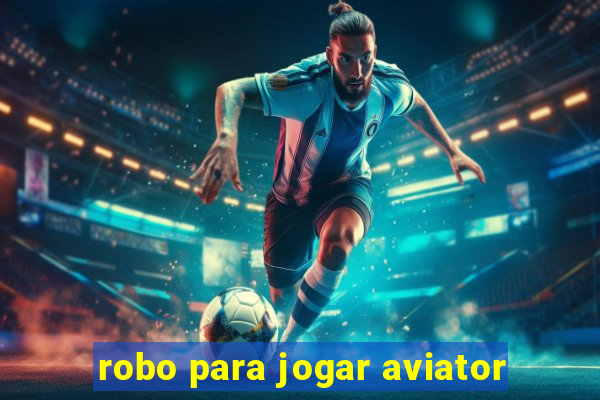 robo para jogar aviator