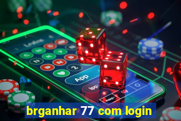 brganhar 77 com login