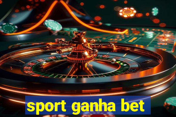 sport ganha bet