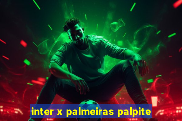 inter x palmeiras palpite