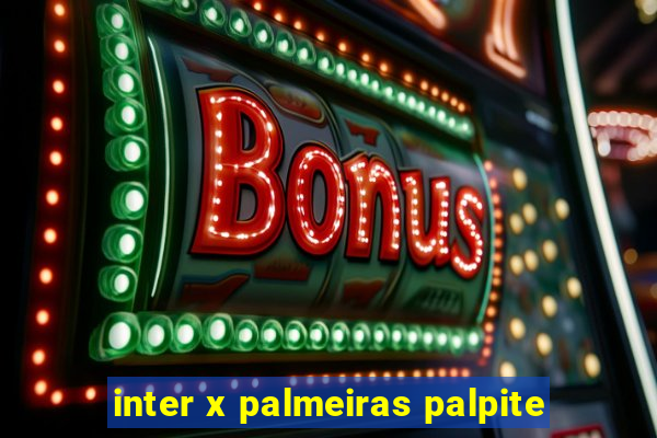 inter x palmeiras palpite