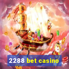 2288 bet casino