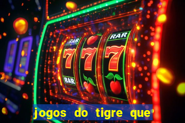 jogos do tigre que dao bonus no cadastro