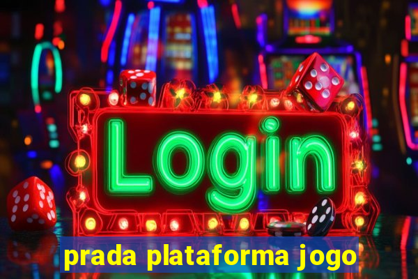 prada plataforma jogo