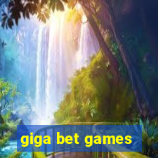 giga bet games